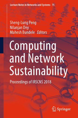 Computing and Network Sustainability: Proceedings of IRSCNS 2018