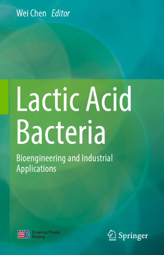 Lactic Acid Bacteria: Bioengineering and Industrial Applications