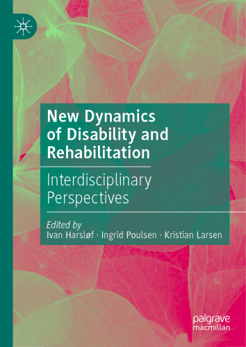 New Dynamics of Disability and Rehabilitation: Interdisciplinary Perspectives