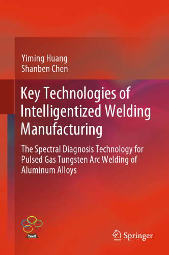 Key Technologies of Intelligentized Welding Manufacturing: The Spectral Diagnosis Technology for Pulsed Gas Tungsten Arc Welding of Aluminum Alloys