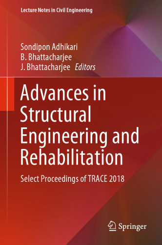 Advances in Structural Engineering and Rehabilitation: Select Proceedings of TRACE 2018