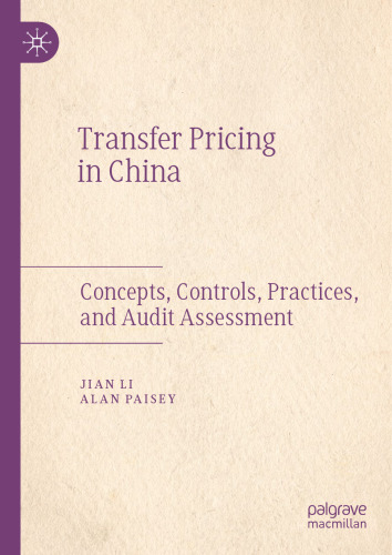 Transfer Pricing in China: Concepts, Controls, Practices, and Audit Assessment