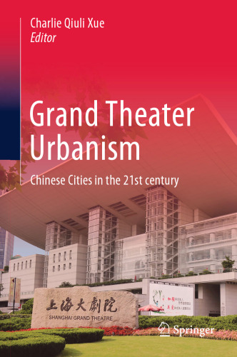 Grand Theater Urbanism: Chinese Cities in the 21st century