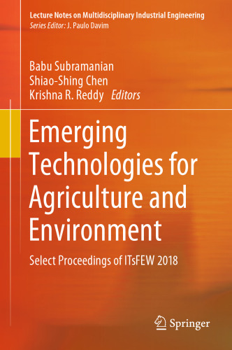 Emerging Technologies for Agriculture and Environment: Select Proceedings of ITsFEW 2018