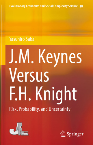 J.M. Keynes Versus F.H. Knight: Risk, Probability, and Uncertainty