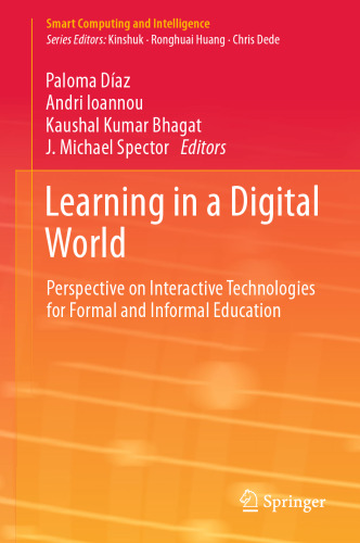 Learning in a Digital World: Perspective on Interactive Technologies for Formal and Informal Education