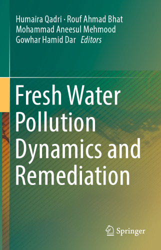 Fresh Water Pollution Dynamics and Remediation