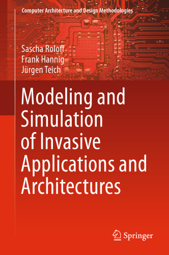 Modeling and Simulation of Invasive Applications and Architectures