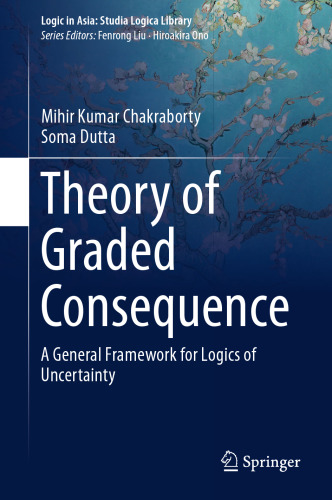Theory of Graded Consequence: A General Framework for Logics of Uncertainty
