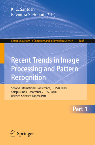 Recent Trends in Image Processing and Pattern Recognition: Second International Conference, RTIP2R 2018, Solapur, India, December 21–22, 2018, Revised Selected Papers, Part I