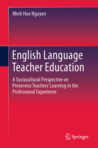 English Language Teacher Education: A Sociocultural Perspective on Preservice Teachers’ Learning in the Professional Experience