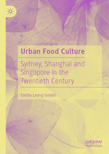 Urban Food Culture: Sydney, Shanghai and Singapore in the Twentieth Century