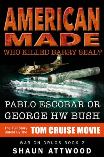 American Made: Who Killed Barry Seal? Pablo Escobar or George HW Bush