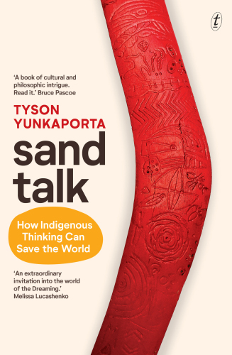 Sand Talk How Indigenous Thinking Can Save the World
