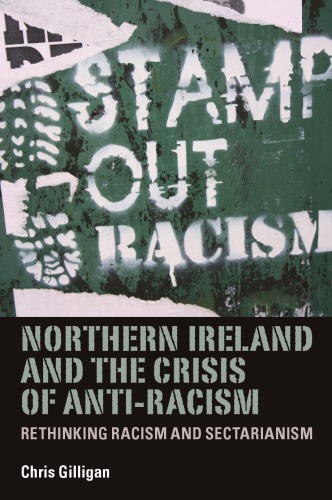 Northern Ireland and the Crisis of Anti-Racism: Rethinking Racism and Sectarianism