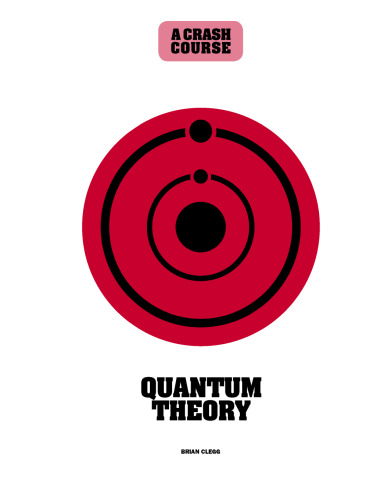 Quantum Theory: A Crash Course: Become An Instant Expert