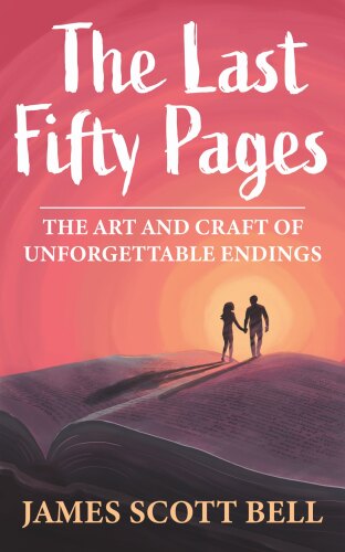 The Last Fifty Pages: The Art and Craft of Unforgettable Endings