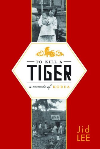 To Kill a Tiger: A Memoir of Korea