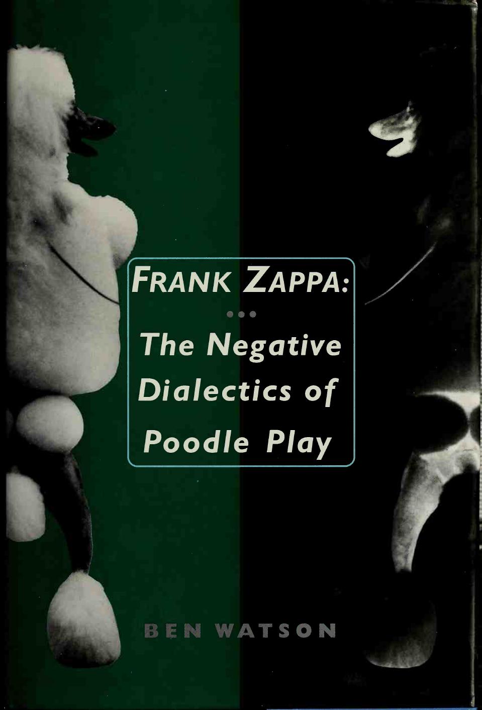 Frank Zappa : the negative dialectics of poodle play