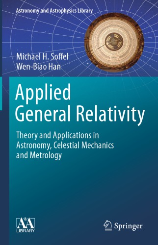 Applied General Relativity - Theory and Applications in Astronomy, Celestial Mechanics and Metrology