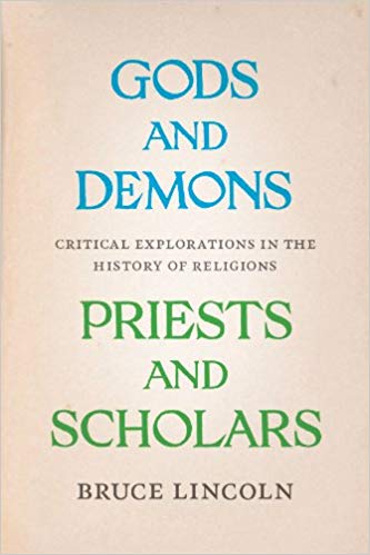 Gods and Demons, Priests and Scholars Critical Explorations in the History of Religions