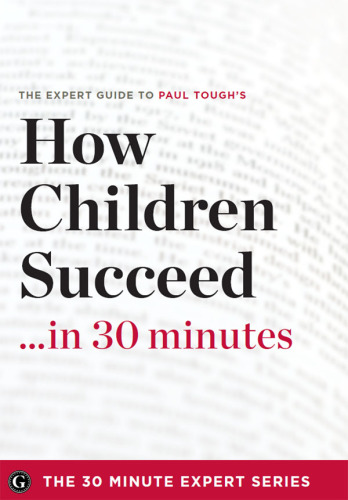 How children succeed in 30 minutes - the expertguide to paul tough's