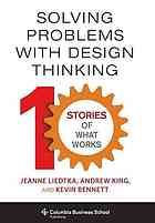 Solving problems with design thinking: 10 stories of what works