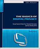 The basics of digital privacy: simple tools to protect your personal information and your identity online