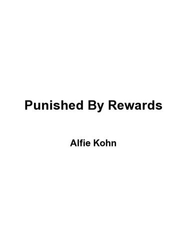 Punished by rewards: the trouble with gold stars, incentive plans, A's, praise, and other bribes