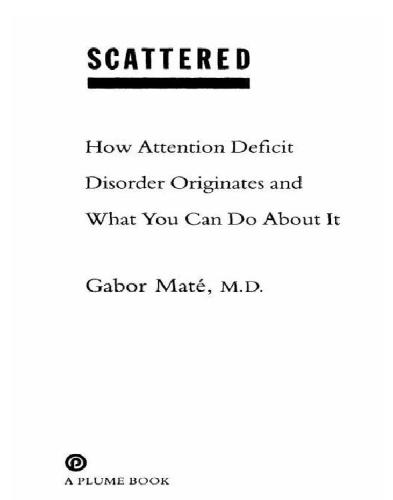 Scattered: how attention deficit disorder originates and what you can do about it