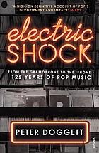Electric shock: from the gramophone to the iPhone: 125 years of pop music