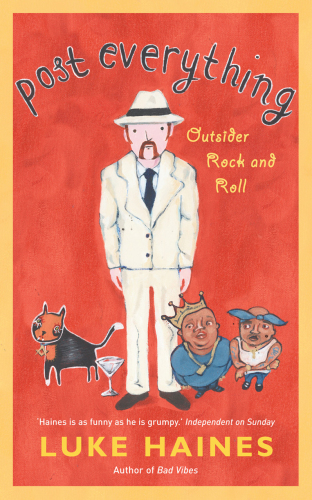 Post everything: outsider rock and roll, 1997-2005