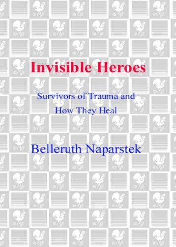 Invisible Heroes: Survivors of Trauma and How They Heal