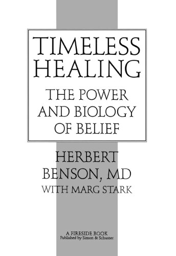 Timeless healing: the power and biology of belief