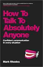 How to talk to absolutely anyone: confident communication in every situation