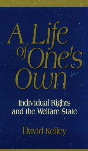 A Life of One's Own: Individual Rights and the Welfare State