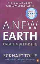 A New Earth: Create a Better Life