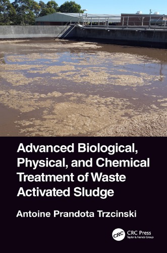 Advanced biological, physical, and chemical treatment of waste activated sludge