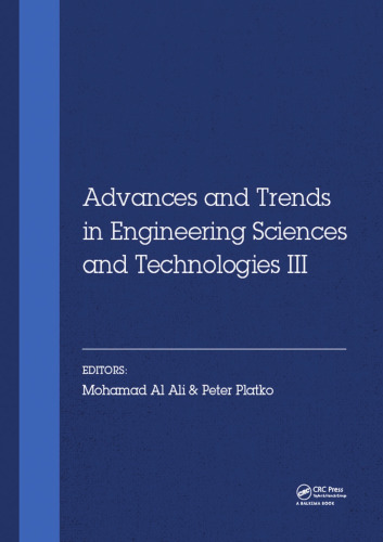 Advances and Trends in Engineering Sciences and Technologies III: Proceedings of the 3rd International Conference on Engineering Sciences and Technologies (ESaT 2018), September 12-14, 2018, High Tatras Mountains, Tatranské Matliare, Slovak Republic