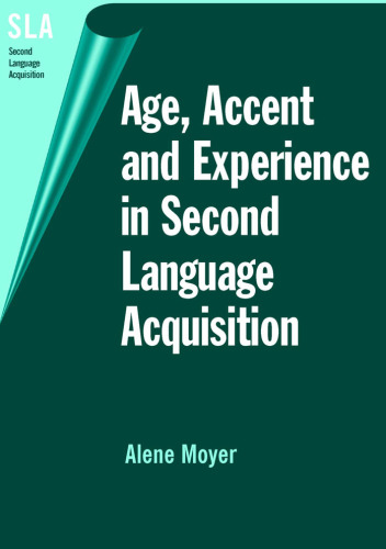 Age, accent and experience in second language acquisition: an integrated approach to critical period inquiry