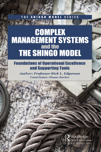 Complex management systems and the Shingo model: Foundations of operational excellence and supporting tools