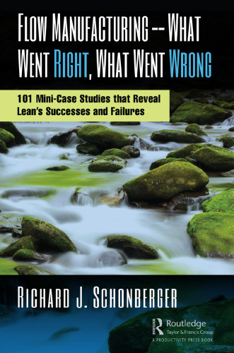 Continuous-flow manufacturing--what went right, what went wrong: 101 mini-case studies that reveal lean's successes and failures