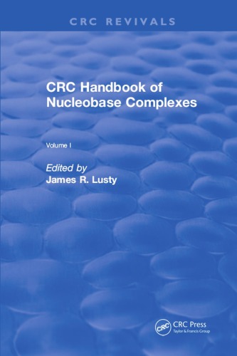 CRC handbook of nucleobase complexes. Volume 1, Transition metal complexes of naturally occurring nucleobases and their derivatives