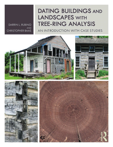 Dating buildings and landscapes with tree-ring analysis: an introduction with case studies