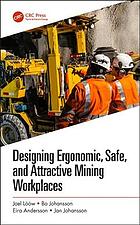 Designing ergonomic, safe, and attractive mining workplaces
