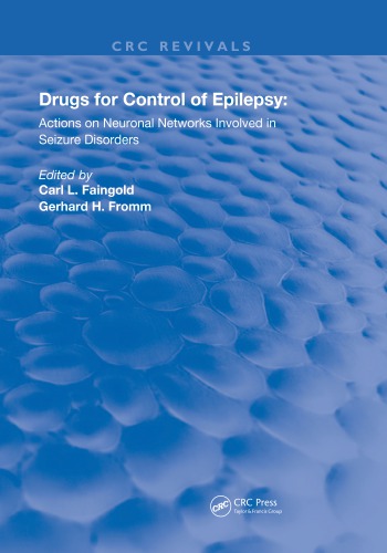 Drugs for the Control of Epilepsy: Actions on Neuronal Networks Involved in Seizure Disorders