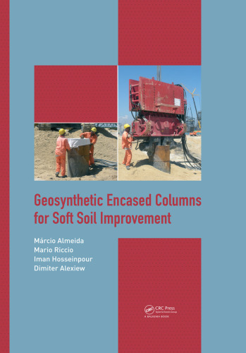 Geosynthetic encased columns for soft soil improvement