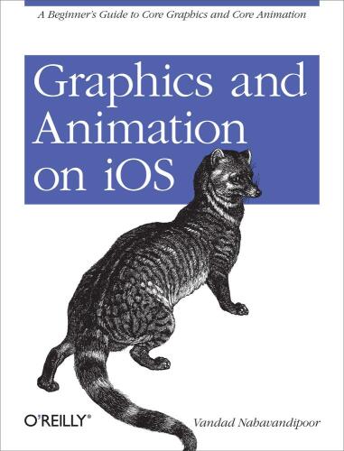 Graphicsand animation on IOS: [a beginner's guide to core graphics and core animation]