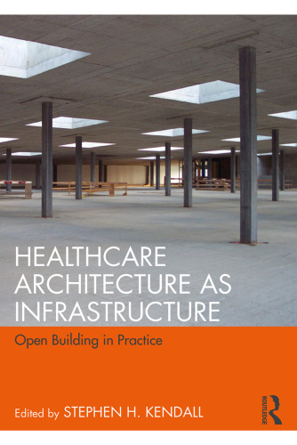 Healthcare architecture as infrastructure: open building in practice