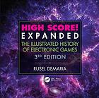 High score! expanded: the illustrated history of electronic games